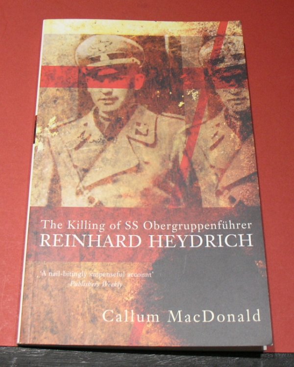 The Killing of SS Obergruppenfuhrer Reinhard Heydrich